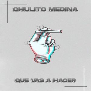 Que Vas A Hacer