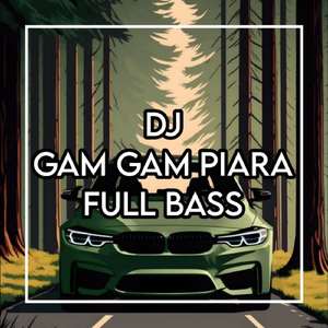 DJ Gam Gam Piara Full Bass