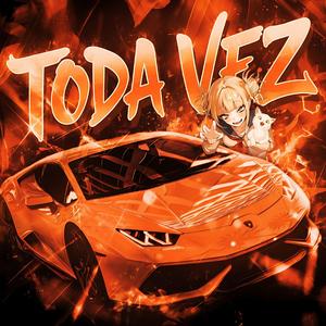 TODA VEZ (Ultra Slowed)
