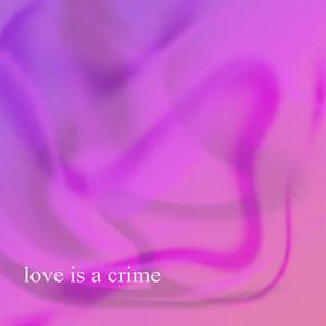 love is a crime (feat. brynne)