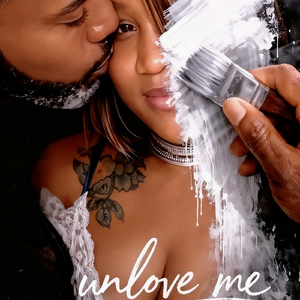 Unlove Me