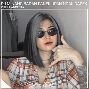 Badan Panek Upah Ndak Dapek (Dj Minang)