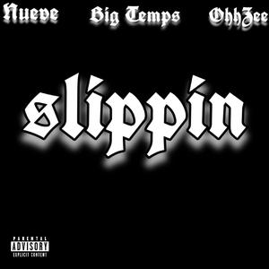 Slippin (feat. Big Temps & OhhZee)