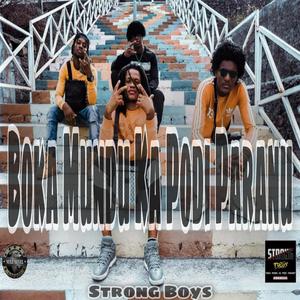 Boka Mundu Ka Podi Paranu (Strong Boys)
