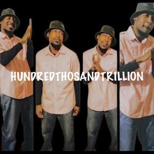 HUNDREDTHOSANDTRILLION