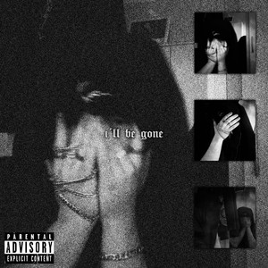 i´ll be gone