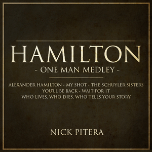Hamilton - One Man Medley: Alexander Hamilton / My Shot / The Schuyler Sisters / You'll Be Back / Wait For It / Who Lives, Who Dies, Who Tells Your Story