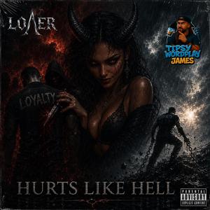 HURTS LIKE HELL (feat. Tipsy Wordplay James)