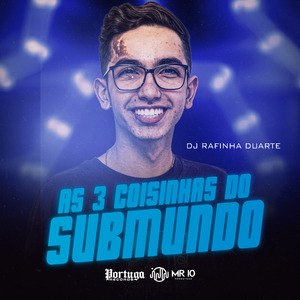 As 3 Coisinhas do Submundo