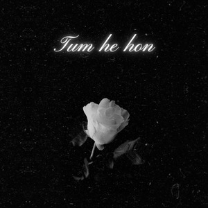 Tum He Hon