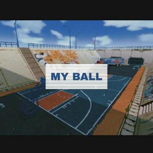 MY BALL(basketball)(prod.by 天花)