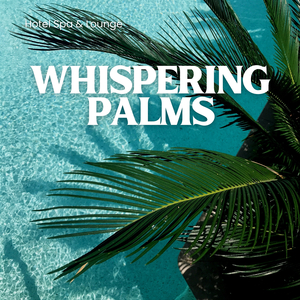 Whispering Palms