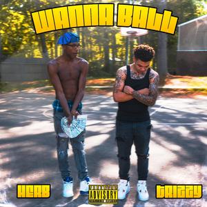 Wanna Ball (feat. Scootgang Herb)