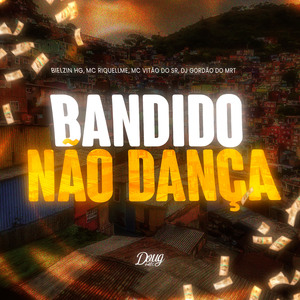 Bandido Não Dança