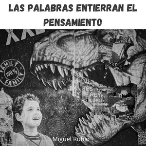 Las Palabras Entierran el Pensamiento