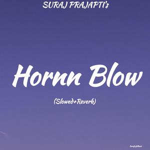 Hornn Blow - (Slowed+Reverb)