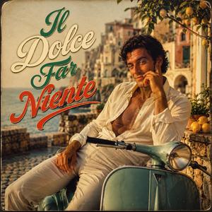 Il Dolce Far Niente