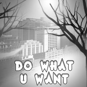 Do What U Want (Originally Performed By Lady Gaga feat. R Kelly) (Karaoke Version)