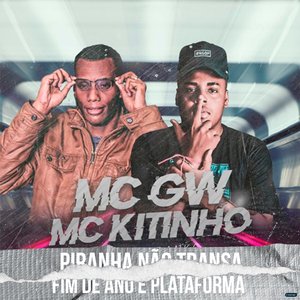 Piranha Não Transa / Fim de Ano É Plataforma (feat. MC GW & Mc Kitinho)