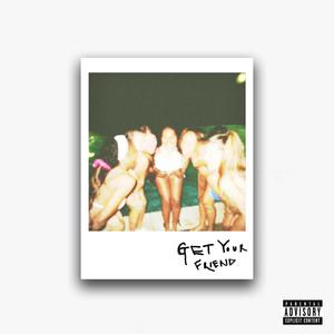 GYF (Get yo friend)