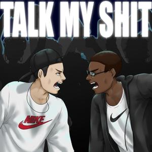 Talk My Shit