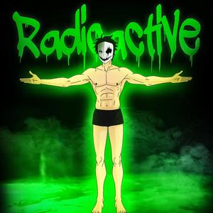 Radioactive