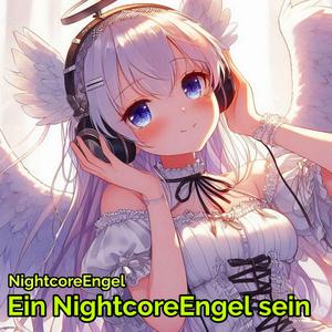 Ein NightcoreEngel sein
