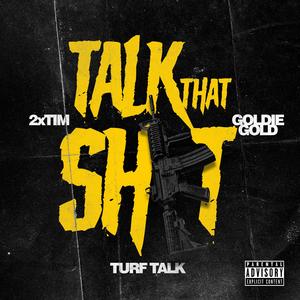 Talk That Sh#t (feat. Goldie Gold)
