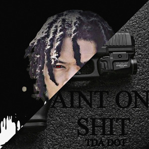 Ain't on Shit