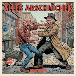 Alles Arschlöcher