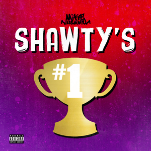 Shawty's #1