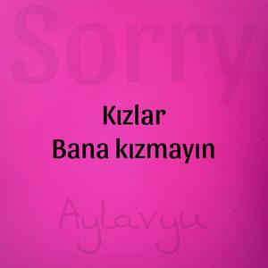 Kızlar Bana Kızmayın