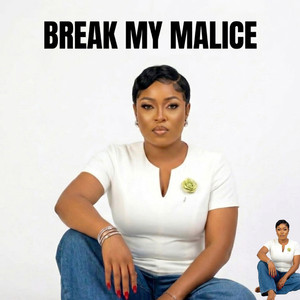 Break My Malice