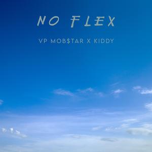 No Flex (feat. Kiddy & Legion Beats)
