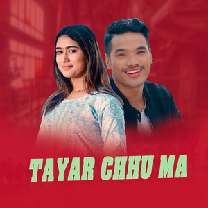 Tayar Chhu Ma