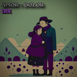 AMOR = DOLOR