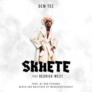 SKHETE (feat. Dedrick West)