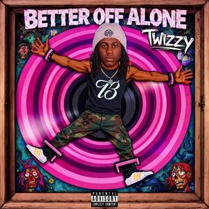 Better Off Alone