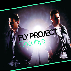 Fly Project - Goodbye (Radio Edit)