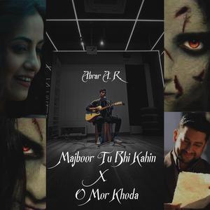 Majboor Tu Bhi Kahin x O Mor Khoda