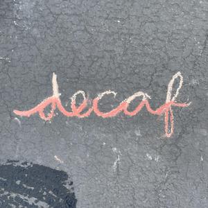 Decaf (Andrea C)
