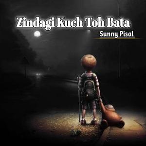 Zindagi Kuch Toh Bata