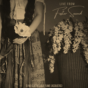 Si No Quieres Que Fume (Acoustic) (Live From Foster Sound)