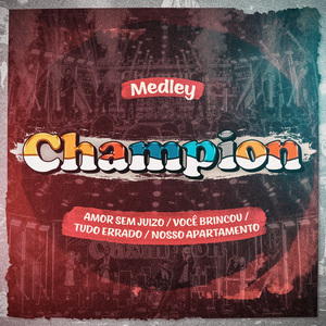 Medley: Amor Sem Juizo / Você Brincou / Tudo Errado / Nosso Apartamento