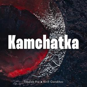 Kamchatka (Timelab Pro Original Motion Picture Soundtrack) (feat. Unstoppable Music)