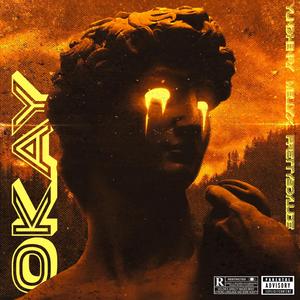 OKAY (feat. MellyX & PrettyBoyLude)