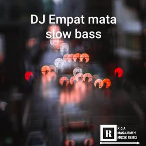 DJ Empat mata Slow dan Reverb VIRAL TIK TOK 2022