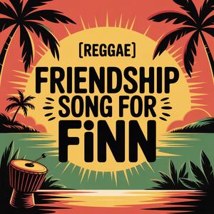 Finn Friendship Song (Reggae)