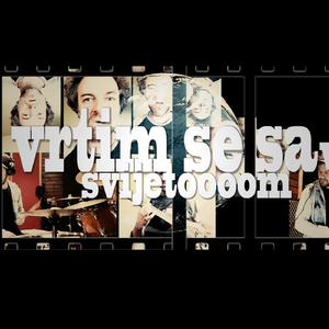 Vrtim Se Sa Svijetoooom