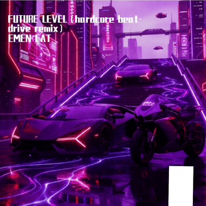 FUTURE LEVEL（hardcore beat-drive remix）